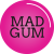 MadGum