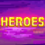 Heroes